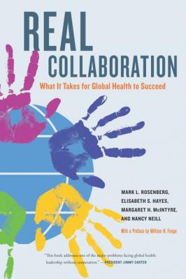 Real Collaboration - Mark L. Rosenberg California/Milbank Books on Health and the Public
