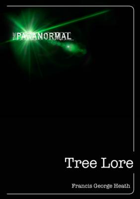 Tree Lore - Francis George  Heath The Paranormal