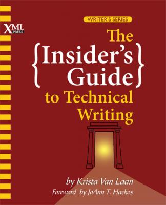 The Insider's Guide to Technical Writing - Krista Van Laan 