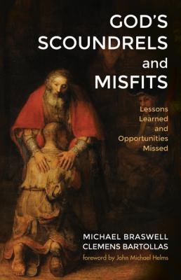 God’s Scoundrels and Misfits - Michael  Braswell 