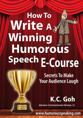 How to Write a Winning Humorous Speech (Ecourse) - Goh Kheng Chuan 