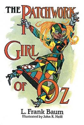 The Patchwork Girl of Oz - Лаймен Фрэнк Баум Dover Children's Classics