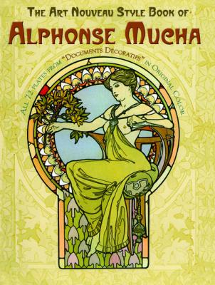 The Art Nouveau Style Book of Alphonse Mucha - Alphonse Mucha Dover Fine Art, History of Art