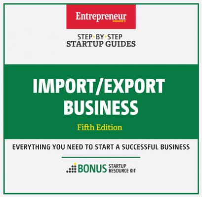Import/Export Business - The Staff of Entrepreneur Media, Inc. Startup Guide