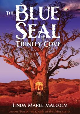 The Blue Seal of Trinity Cove - Linda Maree Malcolm Oracle of the Mist