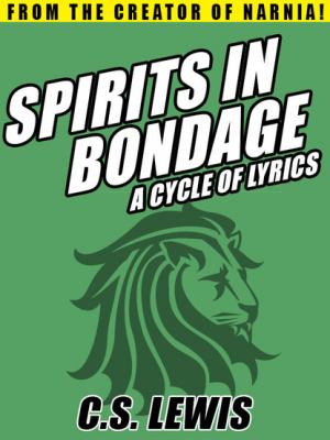 Spirits in Bondage: A Cycle of Lyrics - C.S. Lewis 