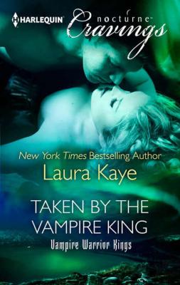 Taken by the Vampire King - Laura  Kaye 