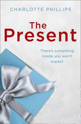 The Present: The must-read Christmas romance of the year! - Charlotte  Phillips 