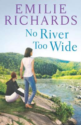No River Too Wide - Emilie Richards 