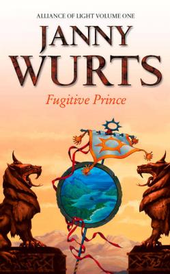 Fugitive Prince: First Book of The Alliance of Light - Janny Wurts 