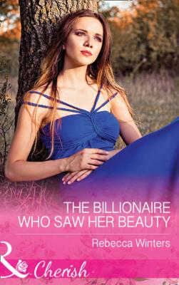 The Billionaire Who Saw Her Beauty - Rebecca Winters 