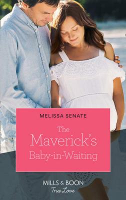 The Maverick's Baby-In-Waiting - Melissa  Senate 