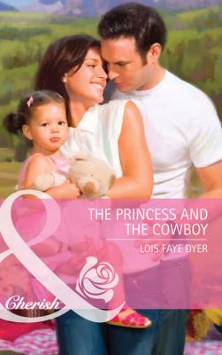 The Princess and the Cowboy - Lois Dyer Faye 