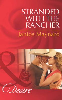Stranded with the Rancher - Janice  Maynard 