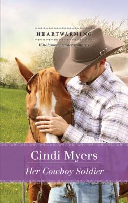 Her Cowboy Soldier - Cindi  Myers 