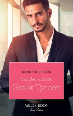 Stranded With Her Greek Tycoon - Kandy  Shepherd 