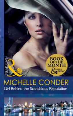 Girl Behind the Scandalous Reputation - Michelle  Conder 
