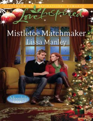 Mistletoe Matchmaker - Lissa  Manley 