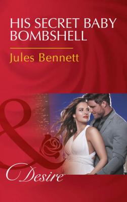 His Secret Baby Bombshell - Jules Bennett 