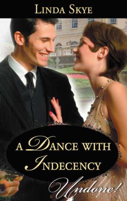 A Dance with Indecency - Linda  Skye 