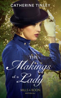 The Makings Of A Lady - Catherine  Tinley 