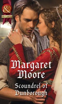 Scoundrel Of Dunborough - Margaret  Moore 