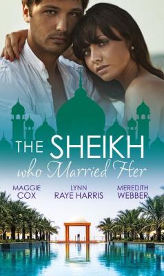 The Sheikh Who Married Her: One Desert Night / Strangers in the Desert / Desert Doctor, Secret Sheikh - Maggie  Cox 