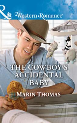 The Cowboy's Accidental Baby - Marin  Thomas 