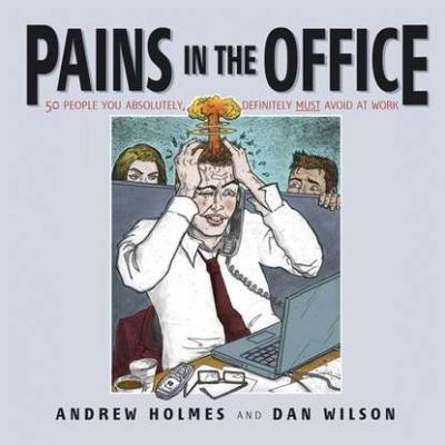 Pains in the Office - Andrew  Holmes 