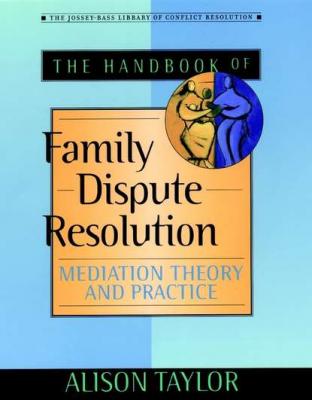 The Handbook of Family Dispute Resolution - Группа авторов 