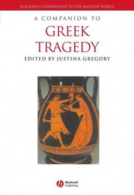 A Companion to Greek Tragedy - Группа авторов 