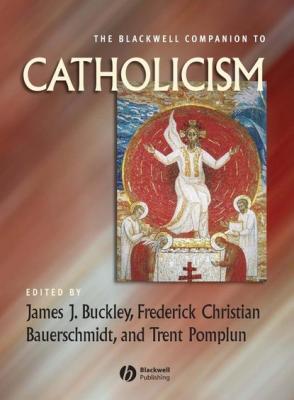 The Blackwell Companion to Catholicism - Trent  Pomplun 