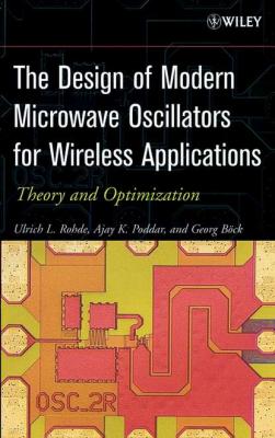 The Design of Modern Microwave Oscillators for Wireless Applications - Ulrich Rohde L. 