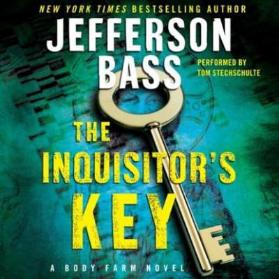 Inquisitor's Key - Jefferson  Bass Body Farm Novel