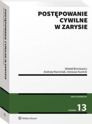 Postępowanie cywilne w zarysie - Witold Broniewicz Akademicka. Podręczniki Obowiązkowe