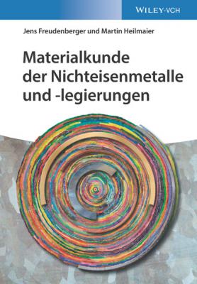 Materialkunde der Nichteisenmetalle und -legierungen - Jens Freudenberger 