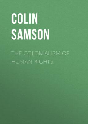 The Colonialism of Human Rights - Colin Samson 