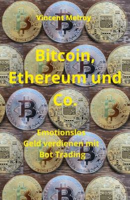 Bitcoin, Ethereum und Co. - Vincent Melroy 