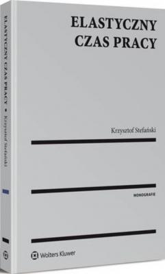 Elastyczny czas pracy - Krzysztof Stefański Monografie