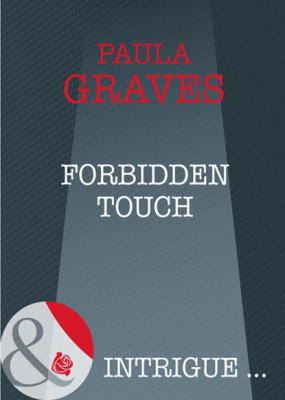 Forbidden Touch - Пола Грейвс Mills & Boon Intrigue