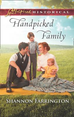 Handpicked Family - Shannon Farrington Mills & Boon Love Inspired Historical