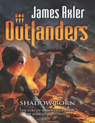 Shadow Born - James Axler Gold Eagle Outlanders