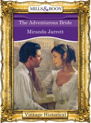 The Adventurous Bride - Miranda Jarrett Mills & Boon Historical