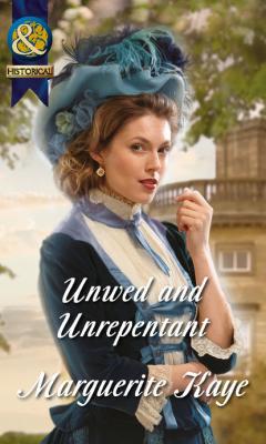 Unwed and Unrepentant - Marguerite Kaye Mills & Boon Historical