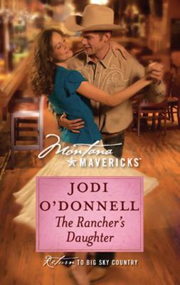 The Rancher's Daughter - Jodi O'Donnell Mills & Boon Silhouette