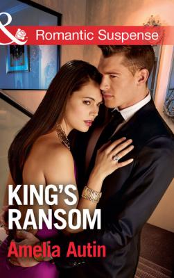 King's Ransom - Amelia Autin Mills & Boon Romantic Suspense