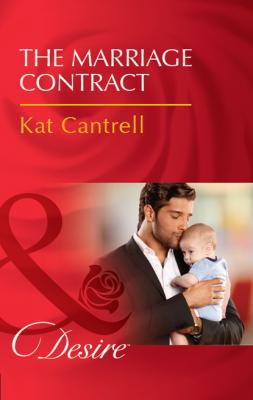 The Marriage Contract - Kat Cantrell Billionaires and Babies