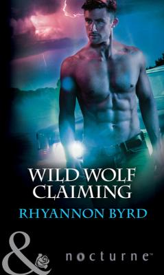 Wild Wolf Claiming - Rhyannon Byrd Mills & Boon Nocturne