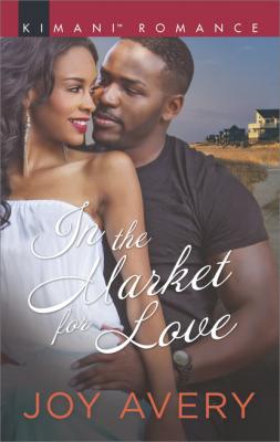 In The Market For Love - Joy Avery Mills & Boon Kimani
