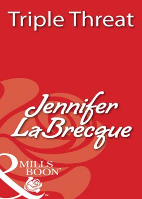 Triple Threat - Jennifer Labrecque Mills & Boon Blaze